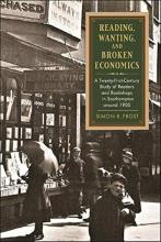 reading, Wanting, and Broken Economics: A Twenty-First-Century Study of Readers and Bookshops in Southampton around 1900