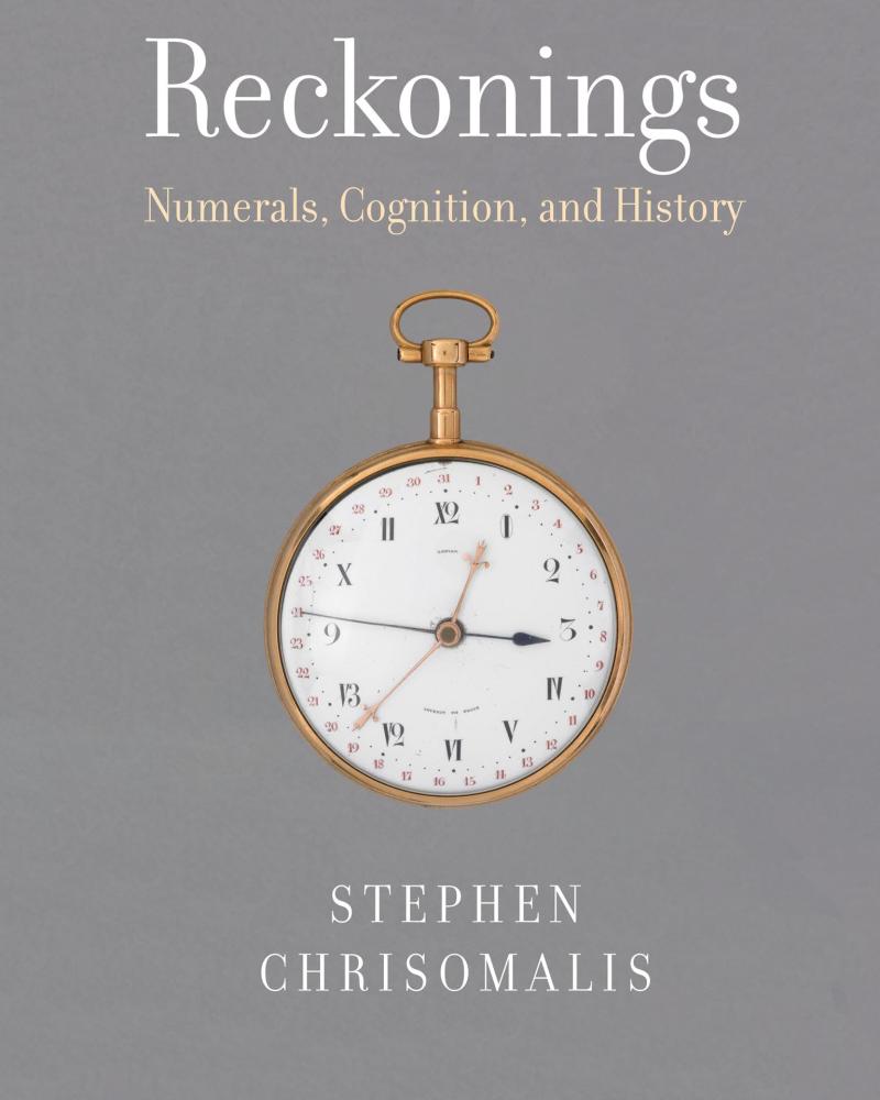 Reckonings: Numerals, Cognition, and History by Stephen Chrisomalis