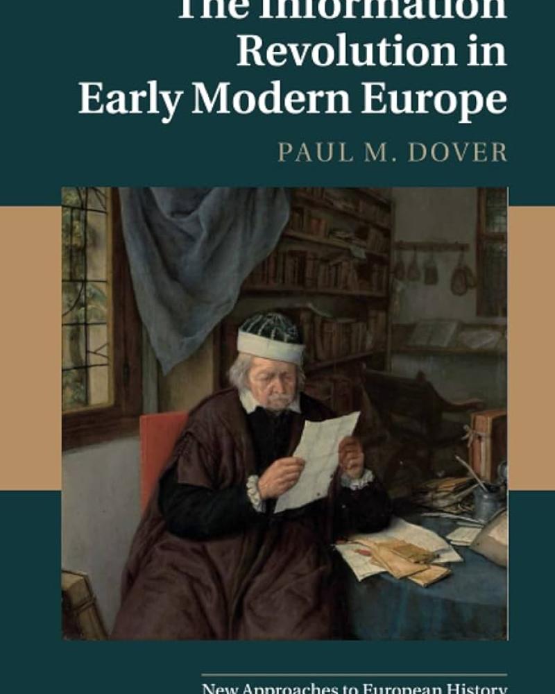 The Information Revolution in Early Modern Europe by Paul Dover