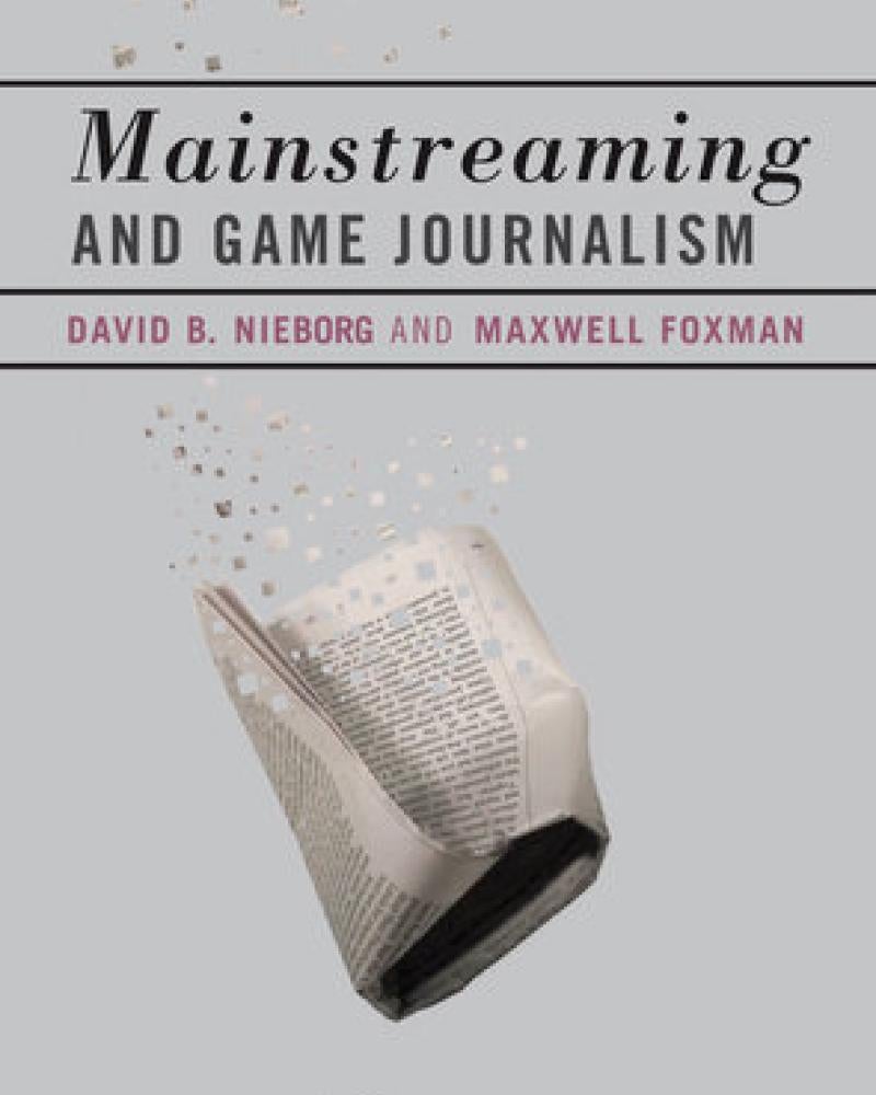 Mainstreaming and Game Journalism by David B. Nieborg and Maxwell Foxman